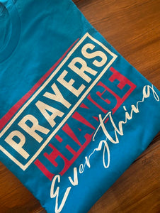 "Prayers Change Everything" Bright Blue Tee