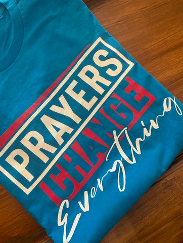 "Prayers Change Everything" Bright Blue Tee