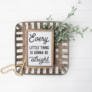 "Every Little Thing Is..." Wooden Sign