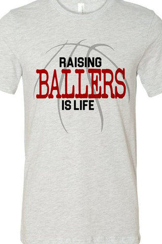 "Raising Ballers is Life" Tee