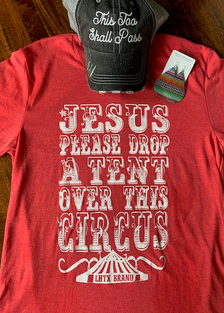 "Jesus Please Drop A Tent.." Red Tee