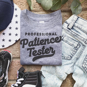 “Professional Patience Tester” Kids Tee